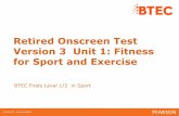 Retired Onscreen Test Version 3 Unit 1: Fitness for Sport ... Unit 1 Version 3.pdf · Retired Onscreen Test Version 3 Unit 1: Fitness for Sport and Exercise BTEC Firsts Level 1/2