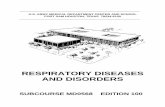 RESPIRATORY DISEASES AND DISORDERS ...militarynewbie.com/wp-content/uploads/2013/11/US-Army...RESPIRATORY DISEASES AND DISORDERS SUBCOURSE MD0568 EDITION 100 DEVELOPMENT This subcourse