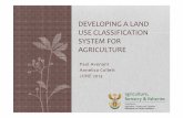 DEVELOPING A LAND USE CLASSIFICATION … CLASSIFICATION SYSTEM FOR AGRICULTURE. ... • Homogenous agricultural production regions ... • Available markets ...