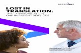 LOST IN TRANSLATION - Accenture · PATIENT SERVICES LOST IN TRANSLATION 2 Over the past several years, Accenture has been studying the use, value, and awareness of patient services
