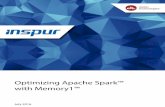 Optimizing Apache Spark™ with Memory1™ - Inspur Spark Whitepaper.pdf · Deploying many servers enables system designers to create memory footprints ... based purely on the electrical