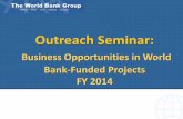 Outreach Seminarsiteresources.worldbank.org/PROCUREMENT/Resources/HowToDoBusiness...Outreach Seminar: Business ... Philippines 2 1,279.0 7.0% Morocco 4 1,095.7 6.0% ... •Implement