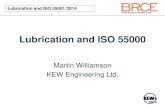 Lubrication and ISO 55000 - BEARING NEWS · Lubrication and ISO 55001:2014 Lubrication and ISO 55000 Martin Williamson KEW Engineering Ltd.