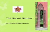 The Secret Garden - Miami-Dade County Public Schoolscommoncore.dadeschools.net/docs/ela/Elementary... · The Secret Garden by Frances Hodgson Burnett Students explain the selfish