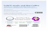 Cold e-mails and hot coffee 070315c - Science | AAAS e-mails and... · •2min:! Really%quick%self ... sources.’Select’a’few’topics’that’keep’coming ... a’time’to’talk’to’me—5minutes.’I’then’got’to