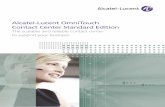 Alcatel-Lucent OmniTouch Contact Center Standard Edition · Alcatel-Lucent OmniTouch Contact Center Standard Edition The scalable and reliable contact center to support your business