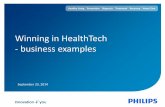 Winning in HealthTech - business examples - Philips · Winning in HealthTech –business examples Healthy Living ... Expand beyond single system deals and build complete ... including