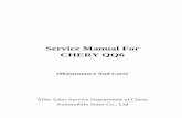 Service Manual For CHERY QQ6 Maintenance And Care · Service Manual For CHERY QQ6 (Maintenance And Care) After Sales Service Department of Chery Automobile Sales Co., Ltd