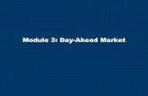 Module 3: Day-Ahead Market · Slide 2 Module Objectives: Day-Ahead Market ... Day-Ahead Market Trigger #2 • Three-Part Supply Offer ... 66 MW Procured 16 MW