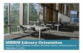 MHRM Library Orientation · The Peter F. Bronfman Business Library!! • Dedicated to collecting business resources!! • Serves business research needs of students and