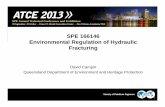 SPE 166146 Environmental Regulation of Hydraulic Fracturing · SPE 166146 Environmental Regulation of Hydraulic Fracturing David Campin Queensland Department of Environment and Heritage