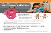 RealCare® Program Participant Care Card - Live It. Learn It. · RealCare® Program Participant Care Card When Baby Starts Crying: 1. Pick Baby up, touch your ID to Baby, and listen