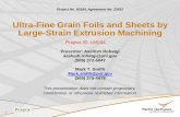 Ultra-Fine Grain Foils and Sheets by Large-Strain ...energy.gov/sites/prod/files/2014/03/f11/lm034_rohatgi_2011_o.pdfUltra-Fine Grain Foils and Sheets by Large-Strain Extrusion Machining