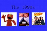The 1990s - North Allegheny€¦ · 1990s Movies •“Hakuna Matata” ... American sitcom and animated program The Simpsons . Who wants to be a millionaire? •2000 most watched