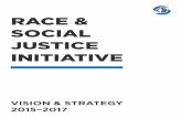 RACE & SOCIAL JUSTICE INITIATIVE - Seattle · RACE & SOCIAL . JUSTICE INITIATIVE. VISION & STRATEGY ... and our approach must partner with the ... • Police need more race and social