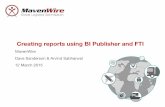 Creating reports using BI Publisher and FTIotmsig.communities.oaug.org/multisites/otm/media/C15E-06-Creating... · Creating reports using BI Publisher and FTI MavenWire Dave Sanderson