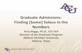 Graduate Admissions: Finding [Some] Solace in the … Baggs.pdf · Graduate Admissions: Finding [Some] Solace in the Numbers Terry Baggs, ... ROC Curve was calculated for GRE V+Q