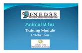 Animal Bites ppt Training Module for I-NEDSS - Indiana training module introduces users to Animal Bite ... the physician shall report the bite. ... Animal Bites ppt Training Module