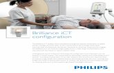 Brilliance iCT confi guration - Amazon S3 · Brilliance iCT confi guration The ... It sets a benchmark in full coverage whole body ... Philips iCT is the Eclipse DoseRight collimator