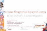 Knowledge Management and Management Learning Holism ...gsbblogs.uct.ac.za/walterbaets/files/2009/09/KMML2.pdf · Holism, constructivis Walter Baets, PhD, HDR ... & culture (identity)