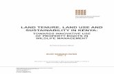 Land Tenure, Land use and Sustainability in Kenya · LAND TENURE, LAND USE AND SUSTAINABILITY IN KENYA: ... the rest living in the rural areas and consequently depending ... Wildlife