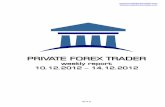 PRIVATE FOREX TRADERprivateforextrader.com/weekly/weekly_report.pdf · ABOUT PRIVATEFOREXTRADER PrivateForextrader is an exclusively private Managed Forex program servicing a global
