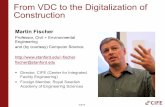 From VDC to the Digitalization of Construction - Kruse Smith · From VDC to the Digitalization of Construction Martin Fischer ... PROCESSES TO ACHIVE THE TARGET ... why was it so