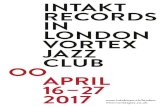 INTAKT RECORDS IN LONDON VORTEX JAZZ CLUB … · INTAKT RECORDS IN LONDON VORTEX JAZZ CLUB OO APRIL ... In the 1970’s Guy was active both in the ... Chris Wiesendanger and Ulrich