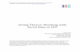 String Theory: Working with Serial Data in VFP · String Theory: Working with Serial Data in VFP Rick Borup Information Technology Associates, LLC 701 Devonshire Dr, Suite 127 Champaign,
