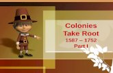 Colonies Take Root - Red Hook Central Schools / Overview ·  · 2013-11-17The English Plan Colonies ... Native American Attacks, and an unexpectedly extreme climate. ... from the