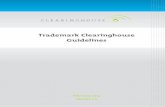Trademark Clearinghouse Guidelines · Trademark Clearinghouse Guidelines 3 TABLE OF CONTENTS 1. Introduction 5 5 1.1. Background and objectives 5 5 1.2. Modifications and Updates
