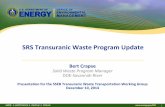 SRS Transuranic Waste Program Update Transuranic Waste Program Update Bert Crapse Solid Waste Program Manager DOE-Savannah River ... Slide 1 Author: max.postman …