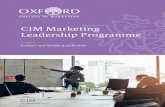 CIM Marketing Leadership Programme · CIM Marketing Leadership Programme | 5 Entry criteria To gain entry to the programme, a combination of the following is required: – Level 6