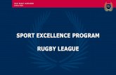 SPORT EXCELLENCE PROGRAM RUGBY LEAGUE · Australian Schoolboy Representatives ... not only in rugby league, but also in life. ... rigs, pin machine weights and a