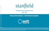 Stanfield Funds Management Ltd ASX : SFN February … Funds Management ASX: SFN February 2016 Roadshow | Swift Networks Acquisition Stanfield Funds Management Ltd ASX : SFN Disclaimer: