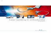 Laser welding in orthodontics - Examples · Laser welding in orthodontics – Examples ... To produce a good laser weld in the orthodontic field, ... When bending and waxing the individual
