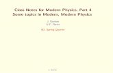 Class Notes for Modern Physics, Part 4 Some topics in ...higgs.physics.ucdavis.edu/9D_part4.pdf · Class Notes for Modern Physics, Part 4 Some topics in Modern, Modern Physics J.