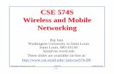 CSE 574S Wireless and Mobile Networkingjain/cse574-08/ftp/j_1int.pdf · CSE 574S Wireless and Mobile Networking ... Project 20%. 1-6 Washington University in St. Louis CSE574S ©2008