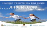 BIENNIAL REPORT 2008 and 2009 - University of … research in pediatric medicine. For more information, visit the Department of Pediatrics and Child Health website: 1909—2009 ...