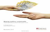 Making welfare sustainable · earners can receive family-related cash payments; and even wealthy Australians can still receive a part Age Pension. It is estimated that tightening