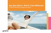 Go further: PwC Caribbean · Signature events: Batabano in May; Pirates Week Festival in November. 12 Go further: PwC Caribbean 13 ... 22 Go further: PwC Caribbean 23 When it …