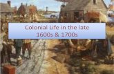 Colonial Life in the 1600s & 1700s - Advanced American …advancedamericanhistory.weebly.com/uploads/2/0/8/6/20866206/... · Britain ruled 32 colonies in North America, but only 13