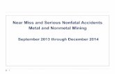 PPT “Near Miss and Serious Nonfatal Accidents” - MSHA · Near miss and serious nonfatal accidents occur each year at metal and nonmetal mines. ... The dragline operator swam to