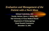 Evaluation and Management of the Patient with a Neck Mass ·  · 2014-01-19Evaluation and Management of the Patient with a Neck Mass ... –Associated symptoms (dysphagia, otalgia,