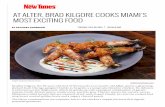 At Alter, Brad Kilgore Cooks Miami's Most Exciting Food ... · AT ALTER, BRAD KILGORE COOKS MIAMI'S MOST EXCITING FOOD ... Guitara noodles ... Brad Kilgore Cooks Miami's Most Exciting