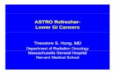 ASTRO RefresherASTRO Refresher- Lower GI Cancers · ASTRO RefresherASTRO Refresher-Lower GI Cancers ... – Rectal exam - Location, size, ... IJROBP 1998, An Surg 1995, IJROBP 1998,