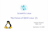Scientific Linux The Future of DESY Linux (?) · web site: (or plone.fnal.gov) mailing lists: scientific-linux-users, ... Kerberos, NIS, LDAP, amd, ... AFS sysname is a list (for