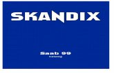 SKANDIX Catalog: Saab 99 · Contents Saab 99 Updated: 2011-01-29 Manual Transmission Gaskets, Seals Gasket set, ... Saab 99: all models, engine all fuel with turbocharger Fuel type: