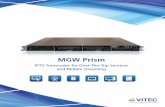 MGW Prism - VITEC · MGW Prism IPTV Transcoder for Over-The-Top Services and Mobile streaming VIDEO INNOVATIONS