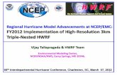 Regional Hurricane Model Advancements at …€¦ · Regional Hurricane Model Advancements at NCEP ... Unification of operational and research ... Matching the maximum 10m wind speed